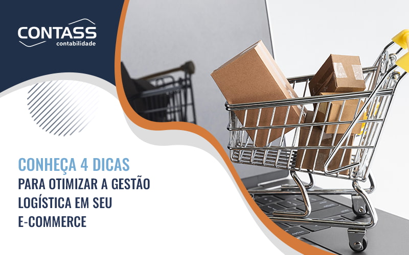 ConheÇa 4 Dicas Para Otimizar A GestÃo LogÍstica Em Seu E Commerce Blog - Escritório de Contabilidade em Diadema - SP